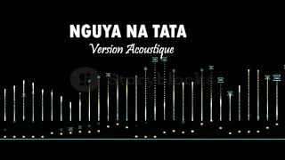 NGUYA NA TATA VERSION ACOUSTIQUE