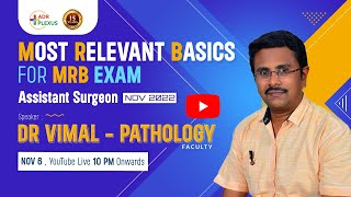 Most Relevant Basics  for MRB  Assistant Surgeon 2022 - Pathology - Dr VIMAL