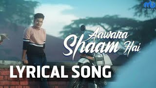 Aawara Shaam Hai Full Song Manjul Khattar | Rits Badiani | Awara Shaam Hai Full Lyrical Song