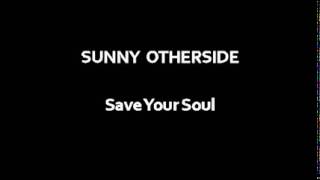 Sunny Otherside - Save Your Soul