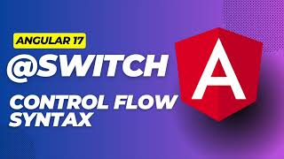 Angular: @switch Control Flow Syntax