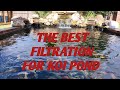 THE BEST FILTRATION FOR KOI POND