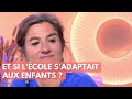 Et si l'école s'adaptait aux enfants ? - La Maison des maternelles #LMDM