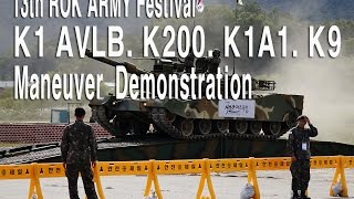 ROK ARMY K1AVLB, K200, K1A1, K9  Maneuver  Demonstration/13회 지상군 페스티벌 대한민국 육군 기갑장비 기동시범