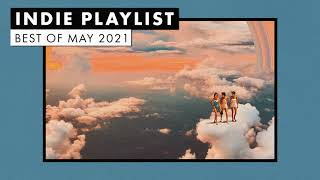 Indie Playlist | Best of May 2021