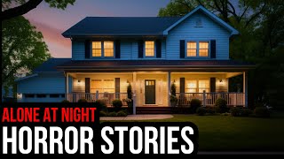 2 Hours Of TRUE Creepy Alone At Night Horror Stories (Compilation)