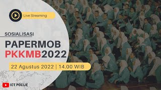 SOSIALISASI PAPERMOB PKKMB 2022 POLIJE