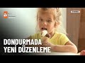 Dondurmada yeni düzenleme - atv Ana Haber 11 Ağustos 2024