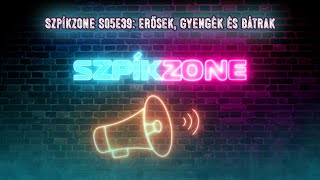 Szpíkzone S05E39: Erősek, gyengék és bátrak