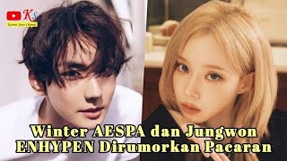 ASAL MULA WINTER AESPA DIRUMORKAN PACARAN DENGAN JUNGWON ENHYPEN