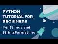 Python Tutorial for Beginners : #4 - Strings and String Formatting