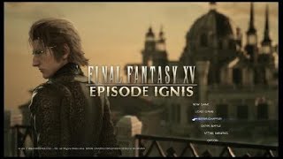 【FF15】エピソード・イグニス　Chapter3　運命の分岐　通常ルート編