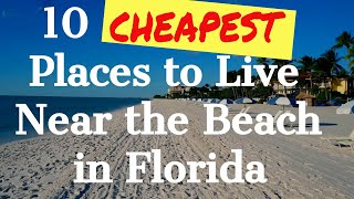 The 10 Cheapest Places to Live Near the Beach in Florida | 2022 Update