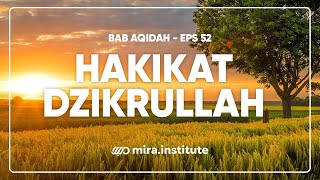 [ Aqidah Eps 52 ] Hakikat Dzikrullah - Ustadz Adi Hidayat