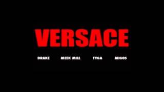 Versace-Migos ft. Drake, Meek Mill & Tyga(chopped and screwed)