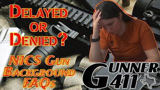 Gun Background FAQs - Delayed or Denied? Don't panic