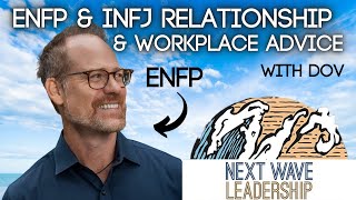 How Do ENFPs \u0026 INFJs Get Along? ENFP Dov Pollack Interview | Executive Coach at Next Wave Leadership