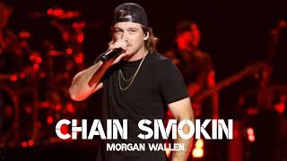 Morgan wallen chain smokin lyrics