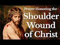 Prayer Honoring the Shoulder Wound of Christ