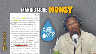 Making More MONEY | Daily Drip | S2E17