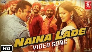 Naina Lade(Dabang 3)Full Video Song; Salman khan,