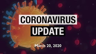 CoronaVirus Update 3-20-20