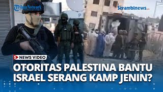 Otoritas Palestina Diduga 'Join' Israel dalam Penyerangan di Tepi Barat, Warga Jenin Dikepung