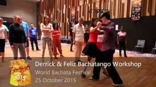 World Bachata Festival 2015- Derrick \u0026 Feliz Bachatango Workshop