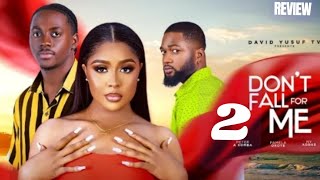 DON'T FALL FOR ME 2 REVIEW (LATEST NOLLYWOOD MOVIE REVIEW: PAMELA OKOYE, PETER KOMBA, NY ADDAE)