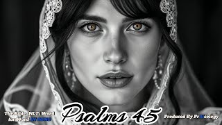 Psalms 45 (NLT) - The Bible In Song - Produced by PrAisology