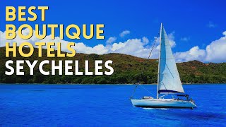 Best Boutique Hotels in Seychelles