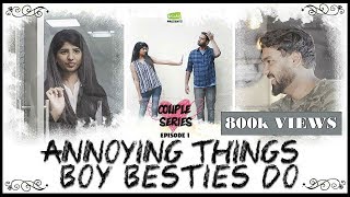 Annoying Things Boy Besties Do | Couple Series EP-1 | Ft. Rahul Raj and Dipshi Blessy | Put Chutney