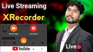 XRecorder Live Stream | For Gaming and YouTube | Xrecorder se live steam kaise kare | techwaytips