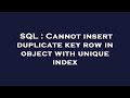 SQL : Cannot insert duplicate key row in object with unique index