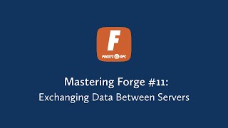 Mastering Forge – Exchanging Data Between Servers