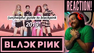 Reaction - An (un)helpful Guide to Blackpink (2019 Version)
