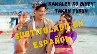Takan Tukun - Subtitulado en español - Nepali Movie -"Kamaley Ko Bihey"