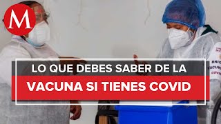 ¿Si tengo covid-19 me puedo poner la vacuna?