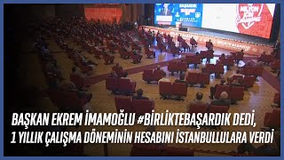 Başkan Ekrem İmamoğlu, 1 Yıllık Çalışma Döneminin Hesabını İstanbullulara Verdi