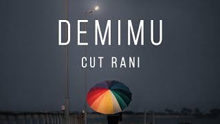 Demimu - Cut Rani (Lirik)