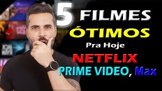5 FILMES ÓTIMOS pra HOJE NETFLIX E PRIME VIDEO - Só Filmão !