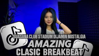 DJ BREAKBEAT 2025 | AMAZING | SUASANA CLUB STADIUM DIJAMIN NOSTALGIA | DJ TELOOR