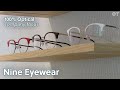 Nine Eyewear  - 100% Optical company focus