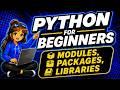 Python Modules, Packages and Libraries | Full tutorial| Python for Beginners