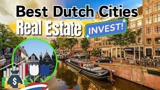 Best Dutch Cities for Real Estate Investment | Top Places to Buy Property in the Netherlands