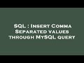 SQL : Insert Comma Separated values through MySQL query