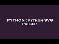 PYTHON : Python SVG parser