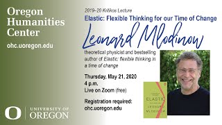 Leonard Mlodinow: “Elastic: Flexible Thinking for our Time of Change”