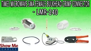 Times Microwave SMA Female Bulkhead Crimp Connector For LMR-240 - Perfect For DIY Installs!