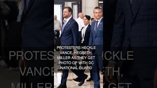 Protesters heckle Vance Hegseth Miller as they get photo op with DC National Guard